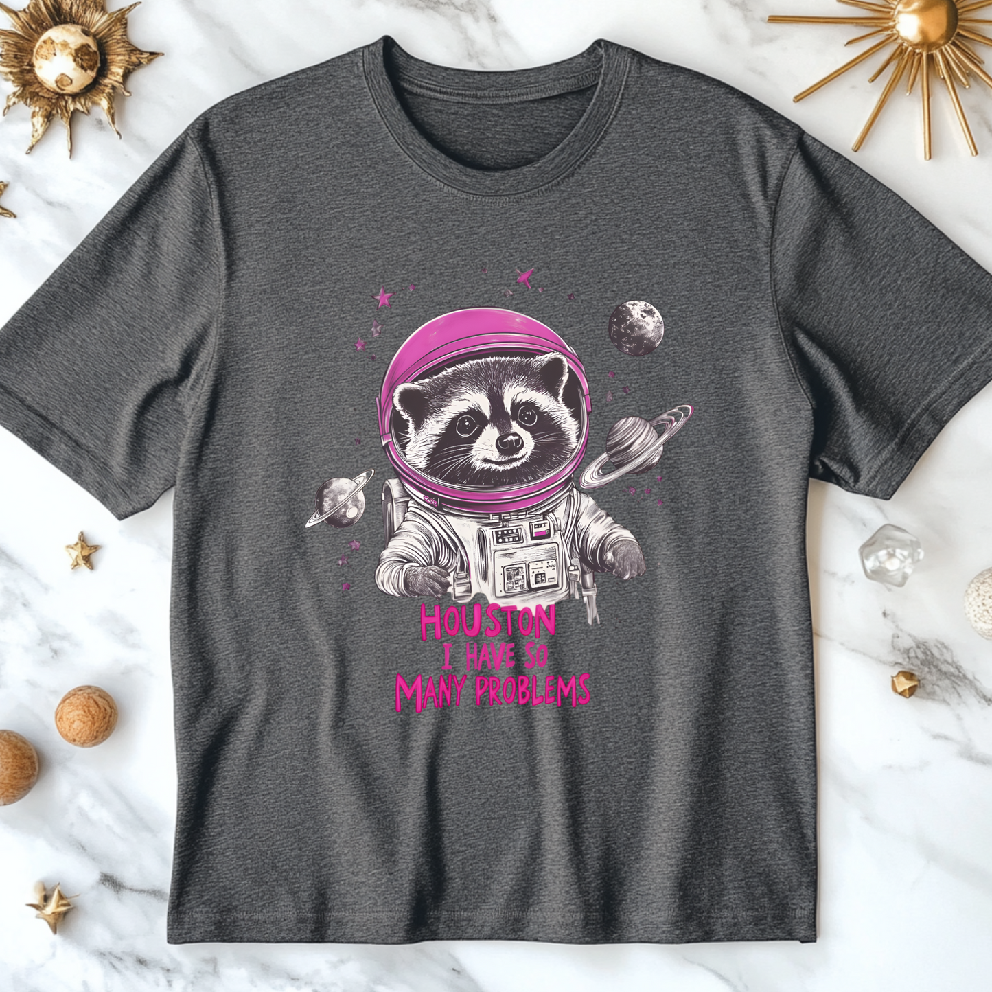 Houston I Have So Many Problems T-Shirt