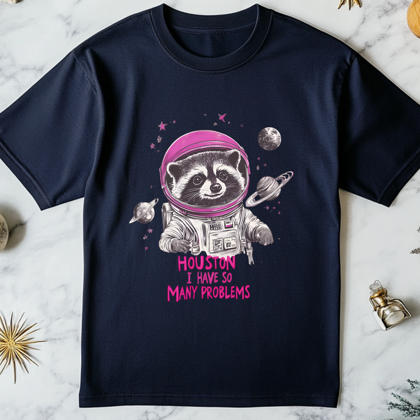 Houston I Have So Many Problems T-Shirt